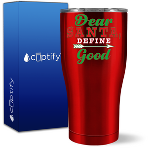 Dear Santa Define Good 27oz Curve Tumbler