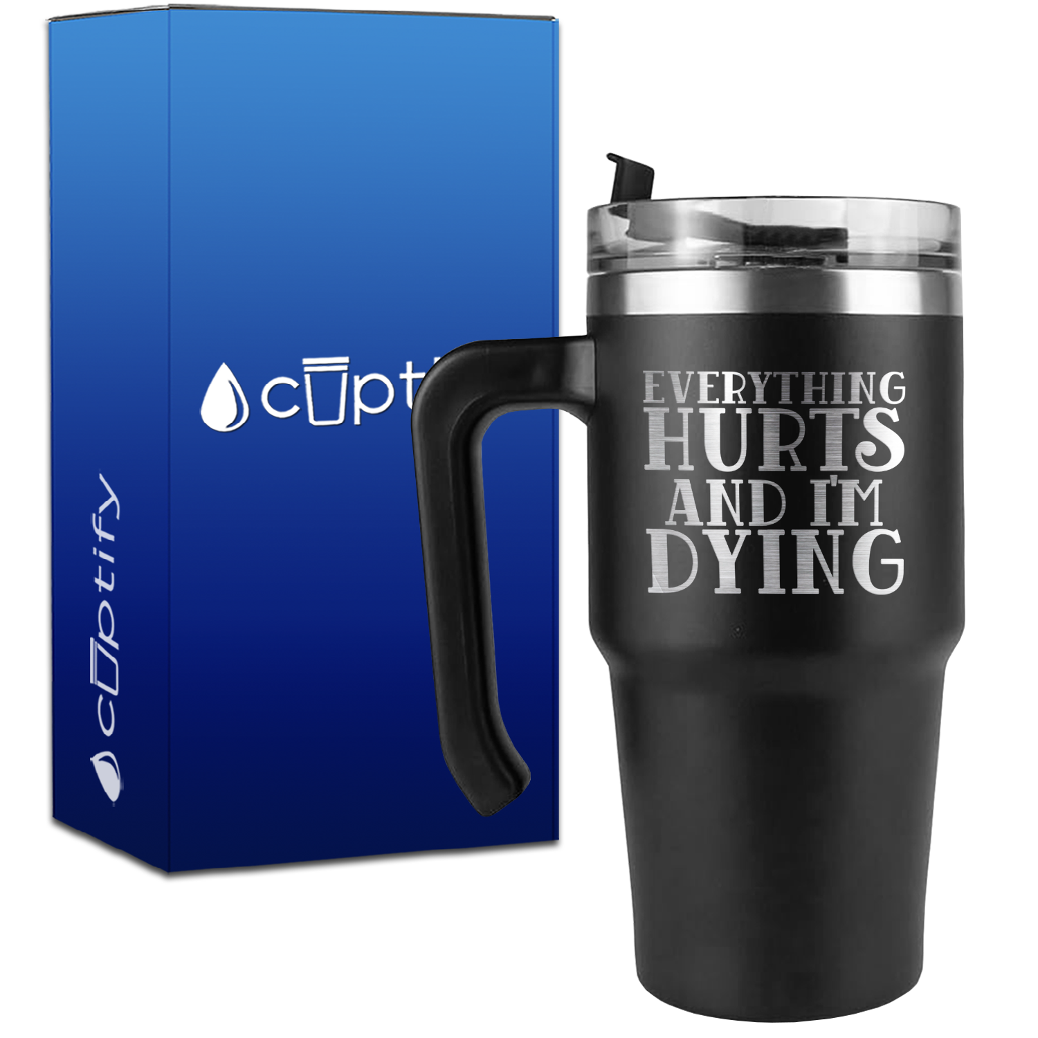 Everything Hurts and I'm Dying on 20oz Running Travel Mug