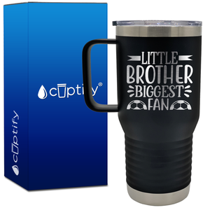 Little Brother Biggest Fan Soccer 20oz Soccer Travel Mug