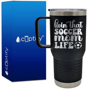 Livin' that Soccer Mom Life with Soccer Ball 20oz Soccer Travel Mug