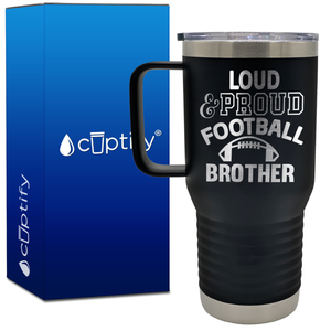 Loud and Proud Football Brother 20oz Football Travel Mug