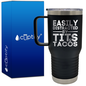 Easily Distracted by Tits and Tacos 20oz Funny Travel Mug