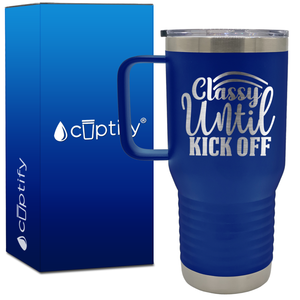 Classy Until Kick Off 20oz Soccer Travel Mug