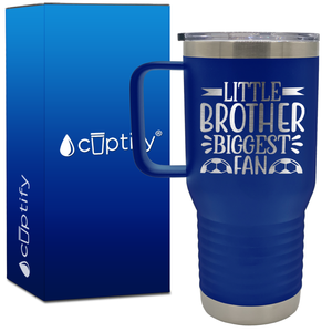 Little Brother Biggest Fan Soccer 20oz Soccer Travel Mug