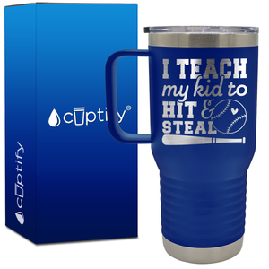 I Teach My Kid to Hit and Steal 20oz Baseball Travel Mug