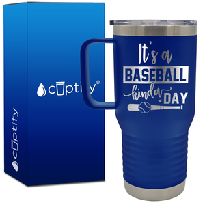 It's a Baseball Kinda Day 20oz Baseball Travel Mug