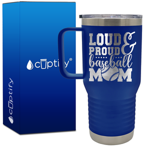 Loud and Proud Baseball Mom 20oz Baseball Travel Mug