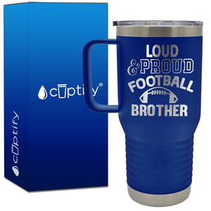 Loud and Proud Football Brother 20oz Football Travel Mug