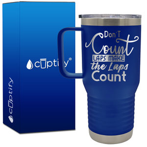 Don't Count Laps Make the Laps Count 20oz Swimming Travel Mug