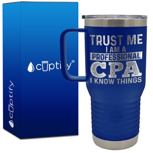 Trust Me I am a Professional CPA 20oz Accountant Travel Mug