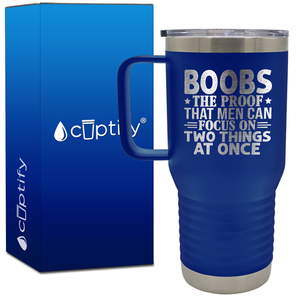 Boobs The Proof That Men can Focus 20oz Funny Travel Mug