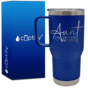 Aunt LIke a Mom Only Cooler Heart 20oz Aunt Travel Mug