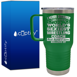 I Never Dreamed World's Sexiest Wrestling Coach 20oz Wrestling Travel Mug