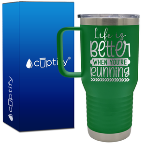 Life is Better When You're Running 20oz Running Travel Mug