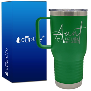 Aunt LIke a Mom Only Cooler Heart 20oz Aunt Travel Mug