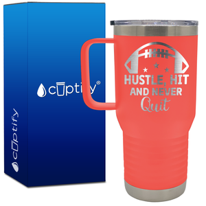 Hustle, Hit, and Never Quit 20oz Football Travel Mug