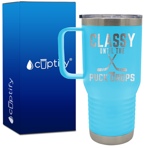 Classy Until the Puck Drops 20oz Hockey Travel Mug