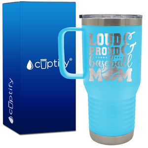 Loud and Proud Baseball Mom 20oz Baseball Travel Mug