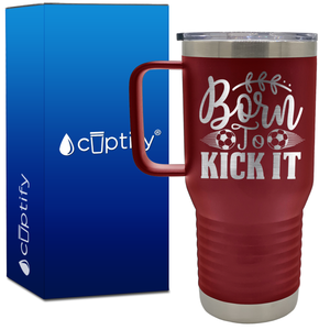 Born to Kick It Soccer 20oz Soccer Travel Mug