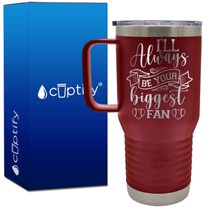 I'll Always Be Your Biggest Fan Baseball 20oz Baseball Travel Mug