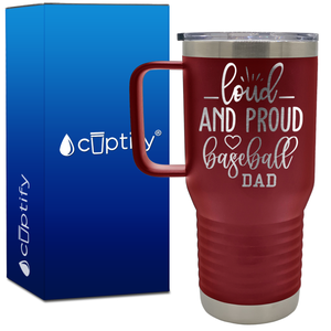 Loud and Proud Baseball Dad 20oz Baseball Travel Mug