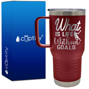 What is Life Without Goals Lacrosse 20oz Lacrosse Travel Mug