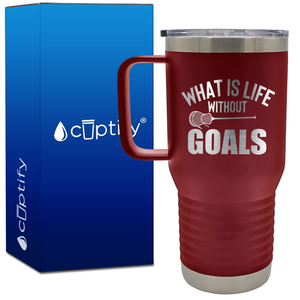 What is Life Without Goals Lacrosse Stick 20oz Lacrosse Travel Mug