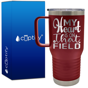 My Heart is on That Field Softball 20oz Softball Travel Mug