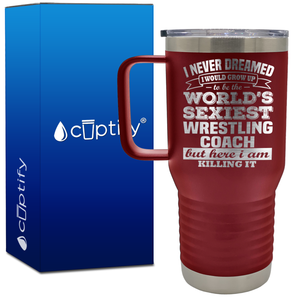 I Never Dreamed World's Sexiest Wrestling Coach 20oz Wrestling Travel Mug