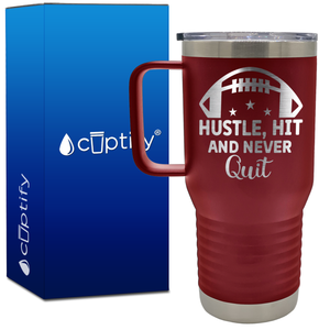 Hustle, Hit, and Never Quit 20oz Football Travel Mug