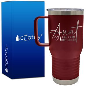 Aunt LIke a Mom Only Cooler Heart 20oz Aunt Travel Mug