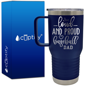 Loud and Proud Baseball Dad 20oz Baseball Travel Mug