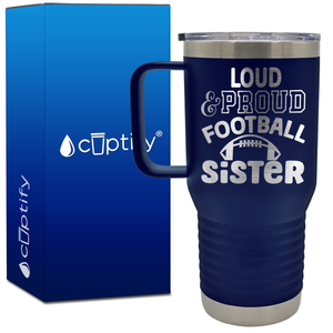 Loud and Proud Football Sister 20oz Football Travel Mug