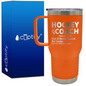 Hockey Coach Like a Normal Coach But Cooler 20oz Hockey Travel Mug