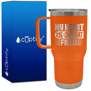 My Heart is on that Field 20oz Soccer Travel Mug