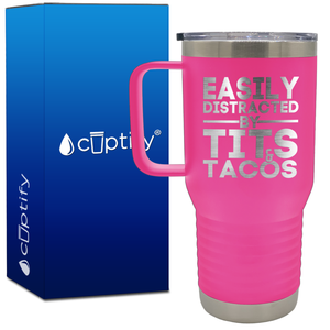 Easily Distracted by Tits and Tacos 20oz Funny Travel Mug