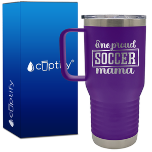 One Proud Soccer Mama 20oz Soccer Travel Mug