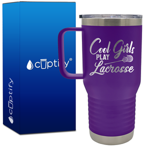 Cool Girls Play Lacrosse 20oz Lacrosse Travel Mug