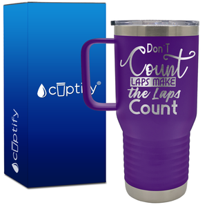 Don't Count Laps Make the Laps Count 20oz Swimming Travel Mug