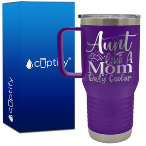 Aunt Like A Mom Only Cooler 20oz Aunt Travel Mug