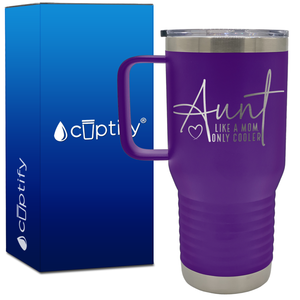 Aunt LIke a Mom Only Cooler Heart 20oz Aunt Travel Mug