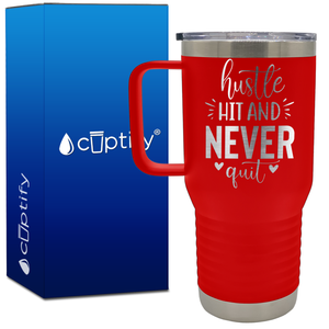 Hustle Hit and Never Quit 20oz Baseball Travel Mug