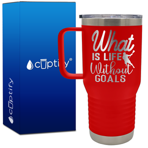 What is Life Without Goals Lacrosse 20oz Lacrosse Travel Mug