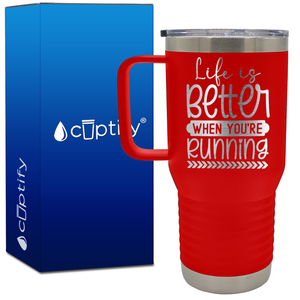 Life is Better When You're Running 20oz Running Travel Mug