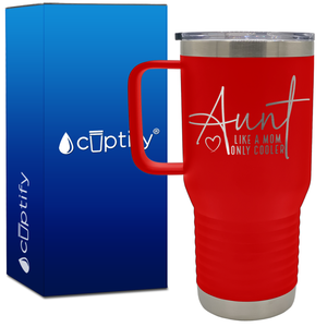 Aunt LIke a Mom Only Cooler Heart 20oz Aunt Travel Mug