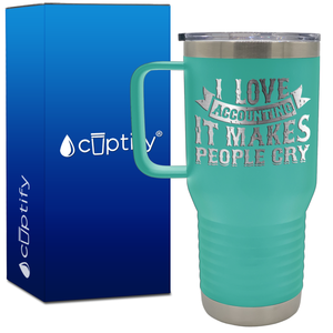 I Love Accounting it makes People Cry 20oz Accountant Travel Mug