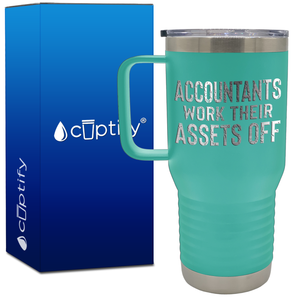 Accountants work Their Assets Off 20oz Accountant Travel Mug