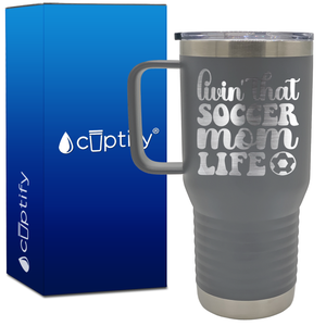 Livin' that Soccer Mom Life with Soccer Ball 20oz Soccer Travel Mug