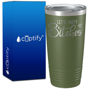 Lets Party Bitches on 20oz Bachelorette Party Tumbler