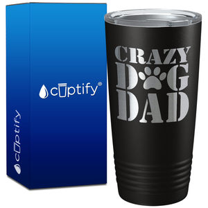 Crazy Dog Dad on 20oz Tumbler